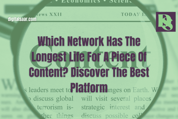 Which Network Has The Longest Life For A Piece Of Content