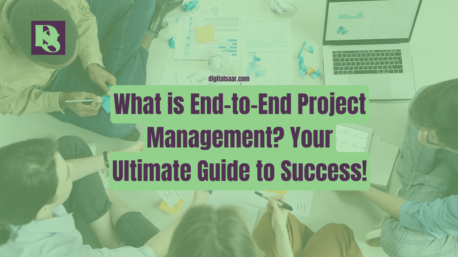 What is End-to-End Project Management