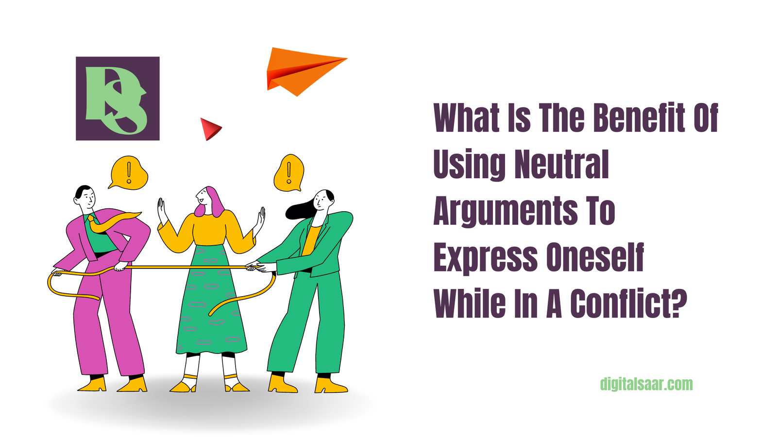 What Is The Benefit Of Using Neutral Arguments To Express Oneself While In A Conflict