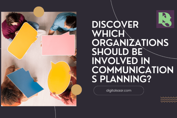 Which Organizations Should Be Involved In Communications Planning